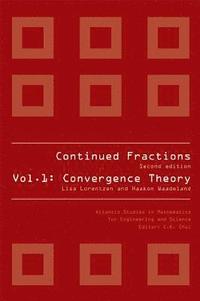 bokomslag Continued Fractions - Vol 1: Convergence Theory (2nd Edition)