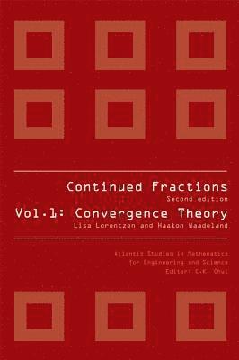 bokomslag Continued Fractions - Vol 1: Convergence Theory (2nd Edition)