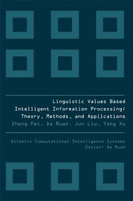 bokomslag Linguistic Values Based Intelligent Information Processing: Theory, Methods And Applications