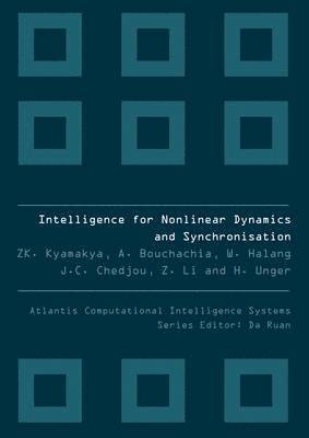 KYAMAKYA KYANDOGHERE ET AL, Kyandoghere Kyamakya, Abdelhamid Bouchachia, Jean C Chedjou - INTELLIGENCE FOR NONLINEAR DYNAMICS AND SYNCHRONIZATION, Inbunden