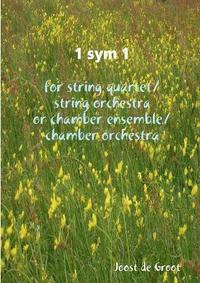 bokomslag 1 sym 1 for string quartet/string orchestra or chamber ensemble/chamber orchestra