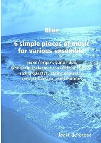 bokomslag Blue 6 simple pieces of music for various ensemble