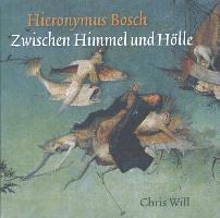 Hieronymus Bosch. Zwischen Himmel und Hölle 1