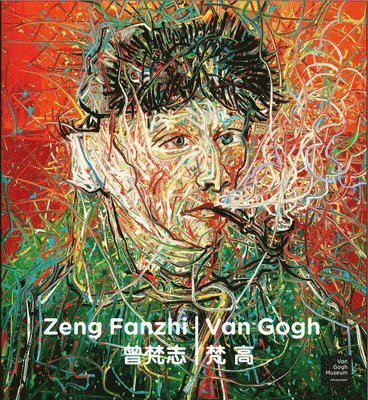 Axel Ruger, Hans den Hartog Jager, Gladys Chung - Zeng Fanzhi - Van Gogh, Inbunden