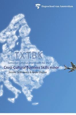 Sander Schroevers, Aynur Doğan - Txtbk: Semester syllabus and reader for the cross-cultural business skills minor, Inbunden