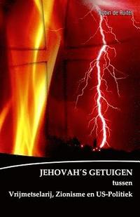 bokomslag de Verborgen Macht Achter de Jehovah's Getuigen: Jehovah's Getuigen Tussen Vrijmetselarij, Zionisme En U.S. Politiek
