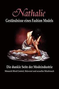 bokomslag Nathalie: Gestandnisse eines Fashion Models: Die dunkle Seite der Modeindustrie - Monarch Mind Control, Sklaverei und sexueller
