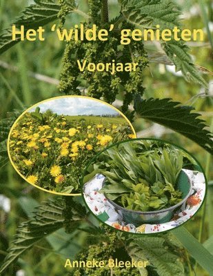 bokomslag Het ¿wilde¿genieten: Voorjaar