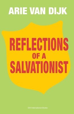 Arie Dijk - Reflections of a Salvationist, Häftad