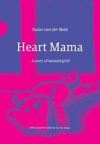 bokomslag Heart Mama: A story of belated grief