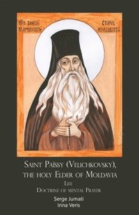 bokomslag Saint Paissy (Velichkovsky), the holy Elder of Moldavia. Life. Doctrine of mental Prayer