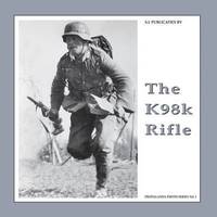 bokomslag The K98k Rifle