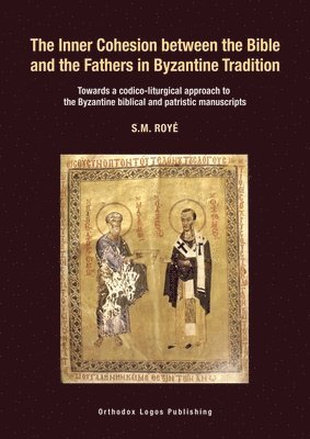 bokomslag Inner Cohesion between the Bible and the Fathers in Byzantine Tradition