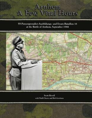 Scott Revell, Niall Cherry, Bob Gerritsen - Arnhem, a Few Vital Hours, Inbunden