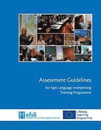 Assessment Guidelines for Sign Language Interpreting Training Programmes 1