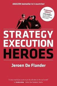 bokomslag Strategy Execution Heroes - expanded edition business strategy implementation and strategic management demystified