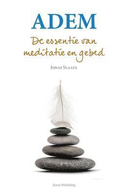 Jonas Slaats - Adem: De essentie van meditatie en gebed, Häftad