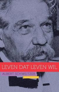 bokomslag Albert Schweitzer: Leven dat leven wil