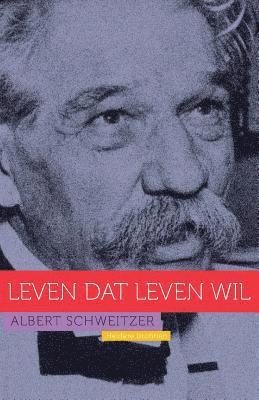 Albert Schweitzer: Leven dat leven wil 1