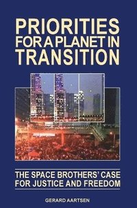 bokomslag Priorities for a Planet in Transition - The Space Brothers' Case for Justice and Freedom