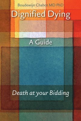 Boudewijn Chabot - Dignified Dying, Häftad