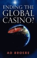 bokomslag Ending the Global Casino?