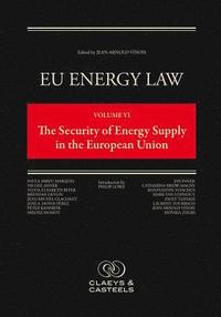 bokomslag EU Energy Law, Volume VI: The Security of Energy Supply in the European Union