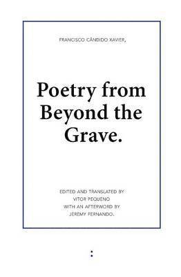 Francisco Candido Xavier - Poetry from Beyond the Grave, Häftad
