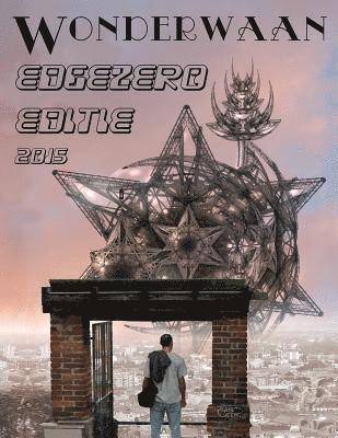 bokomslag EdgeZero: de beste Nederlandse SF, Fantasy & Horror uit 2015. De Wonderwaan editie.