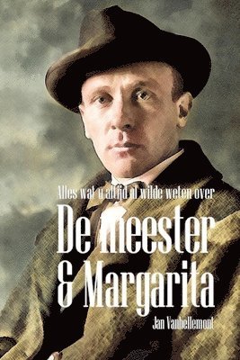 Alles wat u altijd al wilde weten over De meester & Margarita 1