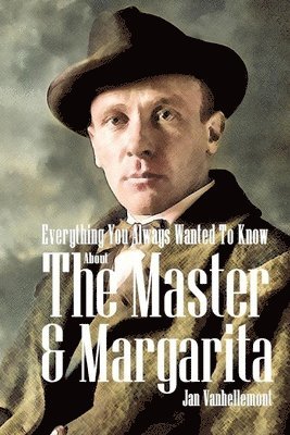 Everything You Always Wanted To Know About The Master & Margarita 1