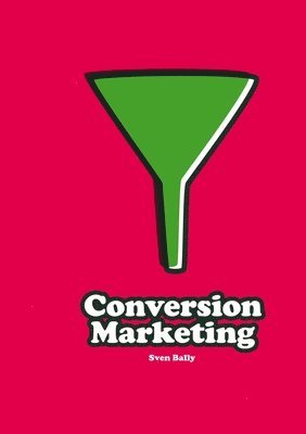 bokomslag Conversion Marketing