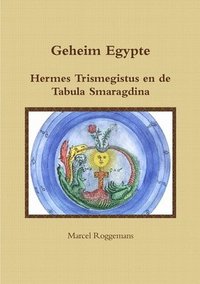 bokomslag Geheim Egypte Hermes Trismegistus en de Tabula Smaragdina