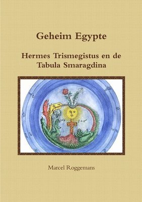 bokomslag Geheim Egypte Hermes Trismegistus en de Tabula Smaragdina