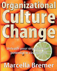 bokomslag Organizational Culture Change: Unleashing your Organization's Potential in Circles of 10