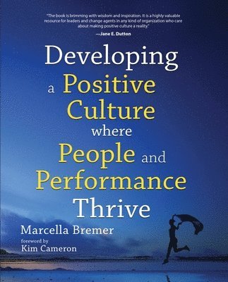 Developing a positive culture where people and performance thrive 1