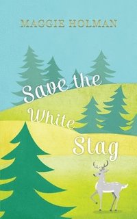 bokomslag Save the White Stag