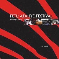 Fetu Afahye Festival: A visual journey
