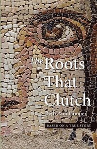 bokomslag The Roots That Clutch