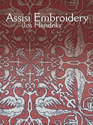 Jos Hendriks, Matt Wagner, Luuk de Weert - Assisi Embroidery, Inbunden