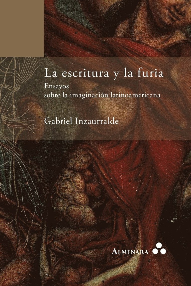 Gabriel Inzaurralde - escritura y la furia. Ensayos sobre la imaginación latinoamericana, Häftad