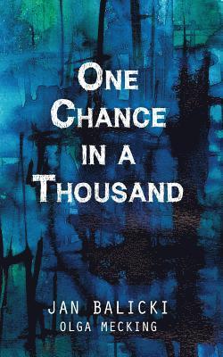 bokomslag One Chance in a Thousand: A Holocaust Memoir