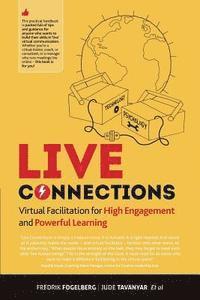 bokomslag LIVE connections: Virtual Facilitation for High Engagement and Powerful Learning