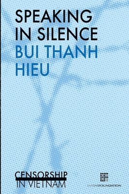 Speaking in silence: Censorship in Vietnam 1