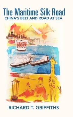 Richard T Griffiths - Maritime Silk Road, Inbunden