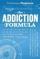 bokomslag The Addiction Formula: A Holistic Approach to Writing Captivating, Memorable Hit Songs. With 317 Proven Commercial Techniques & 331 Examples,