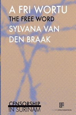 Sylvana Van Den Braak, Sylvana van den Braak - A fri wortu / The free word, Häftad