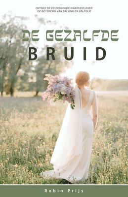 De Gezalfde Bruid: De betekenis van Zalving en Zalfolie 1