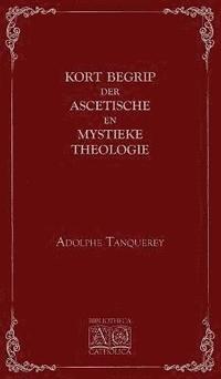 bokomslag Kort begrip der ascetische en mystieke theologie