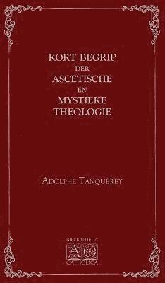 bokomslag Kort begrip der ascetische en mystieke theologie